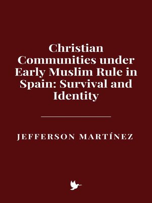 cover image of Christian Communities under Early Muslim Rule in Spain